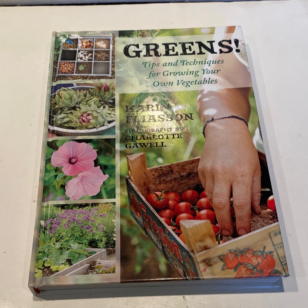 “Greens! Tips and Techniques for Growing Your Own Vegetables,”